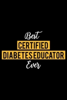 Best Certified Diabetes Educator Ever: Lined Journal for Daily Use, Gift for Certified Diabetes Educator 167708832X Book Cover