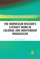 The Norwegian Mission's Literacy Work in Colonial and Independent Madagascar 0367582368 Book Cover