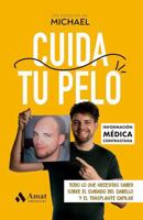 Cuida tu pelo: Todo lo que necesitas saber sobre el cuidado del cabello y el trasplante capilar (Spanish Edition) 8410451018 Book Cover