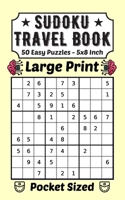 Sudoku Travel Book 50 Easy Puzzles Large Print: Pocket Sudoku 9×9 For Adults And Kids 50 Very Easy Puzzles And Solutions 5 x 8 Inch For Traveling Lovers Europe Paris Spain Thailand... (Travel Puzzles) 1089463499 Book Cover