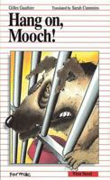 Hang on, Mooch (First Novel Series) 0887802044 Book Cover