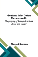 Gaetano John Gaten Matarazzo III: Biography of Young American Actor and Singer (Behind the Stranger: The Untold Stories of the Stranger Things Stars) B0F6MKZWRK Book Cover
