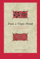 From a Virgin Womb: The Apocalypse of Adam and the Virgin Birth 900416376X Book Cover
