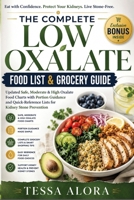 The Complete Low Oxalate Food List & Grocery Guide: Updated Safe, Moderate & High Oxalate Food Charts with Portion Guidance and Quick-Reference Lists ... Prevention (Low Oxalate Living Essentials) B0H6T5KW4H Book Cover