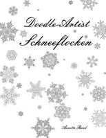 Doodle-Artist - Schneeflocken: Ein Ausmalbuch für Erwachsene 1533421331 Book Cover