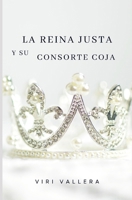 La reina justa y su consorte coja (Spanish Edition) B0CKD8S8VT Book Cover