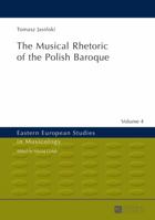 The Musical Rhetoric of the Polish Baroque 3631627602 Book Cover