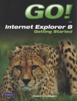 GO! with Internet Explorer 2007 Getting Started (Go! Series) 0131440454 Book Cover