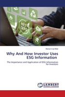Why And How Investor Uses ESG Information: The Importance and Application of ESG Information for Investors 6206153282 Book Cover