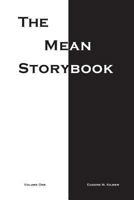 The Mean Storybook: Volume One 1533547092 Book Cover