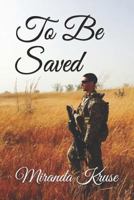 To Be Saved 1520445962 Book Cover