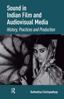 Sound in Indian Film and Audiovisual Media: History, Practices and Production 9463724737 Book Cover