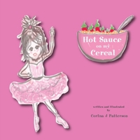 Hot Sauce On My Cereal 1300939419 Book Cover
