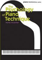 The Psychology of Piano Technique 0571540317 Book Cover