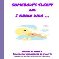 Somebody's sleepy and I know who 1724352938 Book Cover