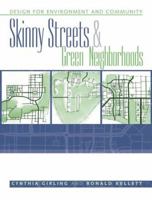 Skinny Streets and Green Neighborhoods: Design for Environment and Community 1559633379 Book Cover