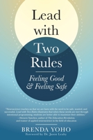 Lead with Two Rules: Feeling Good & Feeling Safe B0CNL9DS6V Book Cover