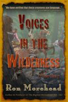 Voices in the Wilderness: A True Story 0985115122 Book Cover