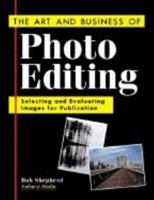 The Art and Business of Photo Editing: Delecting and Evaluating Images for Publication 1584280506 Book Cover