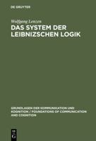 Das System Der Leibnizschen Logik (Foundations of Communication) 3110123533 Book Cover