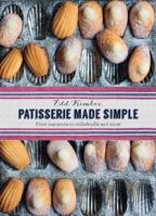 Patisserie Made Simple: From Macaron to Millefeuille and More 1909487341 Book Cover