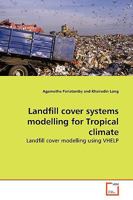 Landfill cover systems modelling for Tropical climate: Landfill cover modelling using VHELP 3639173775 Book Cover