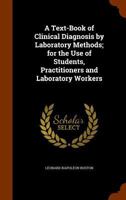 A Text-Book of Clinical Diagnosis by Laboratory Methods; for the Use of Students, Practitioners and Laboratory Workers 1345053525 Book Cover