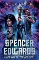 Spencer Edwards: Emperor of the Galaxy 1805141406 Book Cover