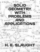 Solid Geometry with Problems and Applications 168836952X Book Cover