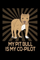 My Pit Bull Is My Co-Pilot: A Pitbull Inspired Blank Notebook To Write In 169276098X Book Cover