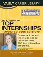 Vault Guide to Top Internships, 2008 Edition (Vault Guide to Top Internships) 1581315104 Book Cover