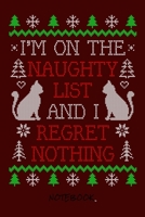 I�m on the Naughty list and I regret nothing: Notebook I Journal for writing I Composition Book I Squared paper / quad paper I with integrated page numbers l Narrow Ruled I Diary I 120 Pages I 6x9 I A 1673711073 Book Cover