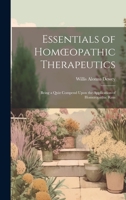 Essentials of Homoeopathic Therapeutics: Being a Quiz Compend Upon the Application of Homoeopathic Rem 1020849797 Book Cover
