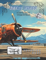 Retro Wings: A Coloring Book of Vintage Airplanes B0CR6PZ9LF Book Cover