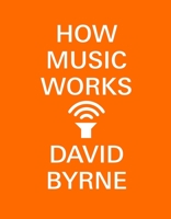 How Music Works 0804188939 Book Cover