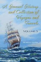 A General History and Collection of Voyages and Travels 1145350003 Book Cover