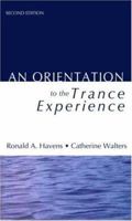 An Orientation to the Trance Experience 0415944414 Book Cover