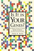 Is It In Your Genes: How Genes Influence Common Disorders and Diseases That Affect You and Your Family 0879697210 Book Cover