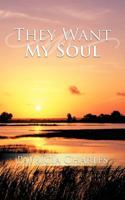 They Want My Soul 1456769138 Book Cover
