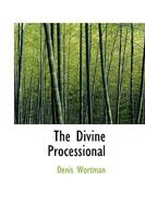The Divine Processional 1165105306 Book Cover