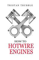 How to Hotwire Engines 154652603X Book Cover