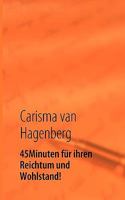45 Minuten für ihren Reichtum und Wohlstand!: Sie sind bereits Millionär/in! Sie müssen es nur Endecken um den Reihtum zu Leben! 3839171563 Book Cover