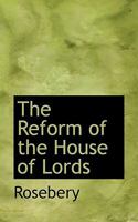 The Reform of the House of Lords 1115386956 Book Cover