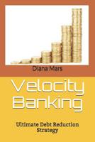 Velocity Banking: Ultimate Debt Reduction Strategy 1795119152 Book Cover