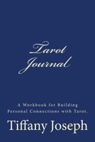 Tarot Journal: A Workbook for Building Personal Connections with Tarot 1539128245 Book Cover