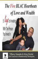 The Five Blac Heartbeats of Love and Wealth: 5 Keys to Investing with the Person You Invest in 1540723372 Book Cover