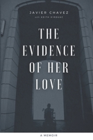The Evidence of Her Love: A Memoir B0F5HVBWR2 Book Cover