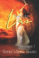 Seré tu luz: Presagios 1 B0DV3NG5Q4 Book Cover