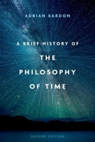 A Brief History of the Philosophy of Time, Second Edition 0197684106 Book Cover