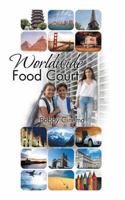 Worldwide Food Court 1504984870 Book Cover
